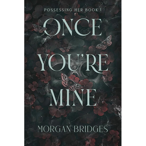 Once You're Mine: A Dark Stalker Romance cover image