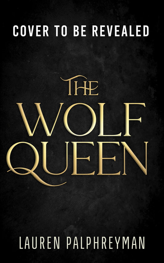 The Wolf Queen (Deluxe Edition) (Wolf King, 3), Lauren Palphreyman